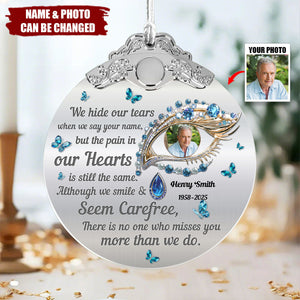 I Hide My Tears Memorial Loss Of Loved Ones - Personalized Glass Photo Ornament