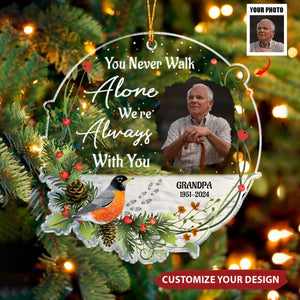 Custom Photo You Never Walk Alone - Memorial Personalized Acrylic Ornament