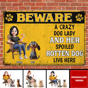 Crazy Dog Lady & Her Spoiled Rotten Dogs Live Here - Personalized Metal Sign - House Warming Gift For Pet Owners, Pet Lovers