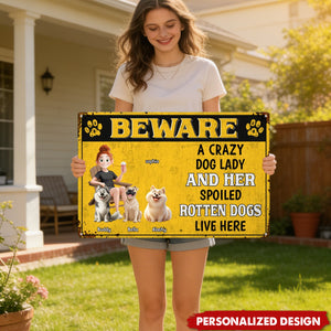 Crazy Dog Lady & Her Spoiled Rotten Dogs Live Here - Personalized Metal Sign - House Warming Gift For Pet Owners, Pet Lovers