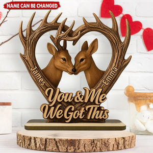 You And Me We Got This Deer Hunting - Personalized Hunting Shaped Wood Plaque