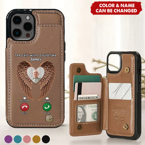 The Call I Wish I Could Take - Personalized Memorial Wallet Phone Case