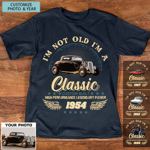 Custom Car Photo Shirt - Personalized I'm Not Old Shirt, Gift For Dad