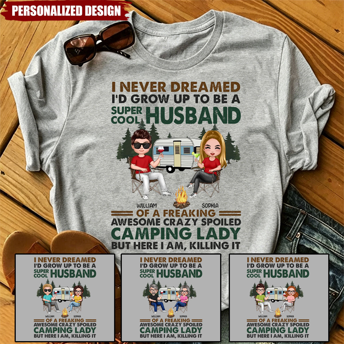 I Never Dreamed I'd Grow Up To Be A Super Cool Husband Camping -  Personalized T Shirt - Gift For Couples, Campers, Family